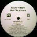Slum Village, Get Dis Money