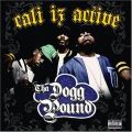 Tha Dogg Pound, Cali Iz Active