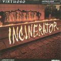 Virtuoso, Incinerator