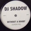 DJ Shadow, Without A Doubt (Gundan Mix)