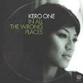 Kero One, In All The Wrong Places