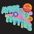 Ayres & Tittsworth, Ayres & Titties