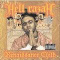 Hell Razah, Renaissance Child