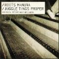 Roots Manuva, Juggle Tings Proper
