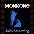 Monk One, Still Dreaming