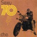 Che, Sexy 70
