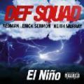 Def Squad, El Nino