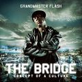 Grandmaster Flash, The Bridge