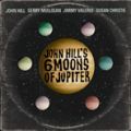 John Hill, Six Moons Of Jupiter
