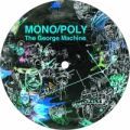 Mono/Poly, The George Machine