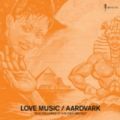 Aardvarck, Love Music