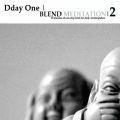 Dday One, Blend Meditation 2
