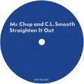 Mr. Chop & C.L. Smooth, Straighten It Out
