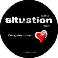 Situation, Gangster Love
