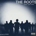 The Roots, How I Got Over