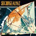 Seu Jorge And Almaz, Seu Jorge And Almaz