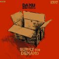 Damu The Fudgemunk, Supply For Demand