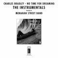 Charles Bradley, No Time for Dreaming Instrumentals