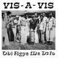 Vis-A-Vis, Obi Agye Me Dofo