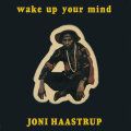 Joni Haastrup, Wake Up Your Mind