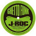 J-Roc, Ghetto Funk presents J-Roc