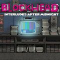 Blockhead, Interludes After Midnight