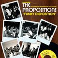 The Propositions, Funky Disposition  