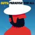 Guts, Paradise For All