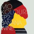 Mo Kolours, EP2: Banana Wine