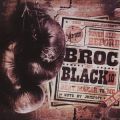 Broc Versus Black 10', Broc Versus Black 10'