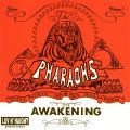 Pharaohs, Awakening