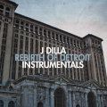 J Dilla, Rebirth Of Detroit Instrumentals