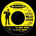 Little Willie John, It Only Hurts A Little
