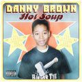Danny Brown, Hot Soup