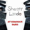 Sheriff Lindo, Aftershock Dubs