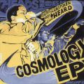 Unspoken Heard, Cosmology EP