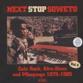 V/A, Next Stop Soweto Volume 4: Zulu Rock, Afro-Disco And Mbaqanga