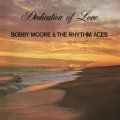 Bobby Moore & The Rhythm Aces, Dedication Of Love