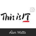 Alan Watts, This Is It