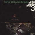 Leslie Butler Plus 3, We've Only Just Begun