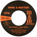 Mind & Matter, I'm Under Your Spell