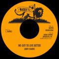 Jerry Harris / Harold Butler, We Got To Live Better