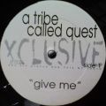 A Tribe Called Quest, Give Me