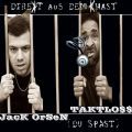 Taktloss & Jack Orsen, Direkt Aus Dem Knast (Du Spast) Black Vinyl Edition