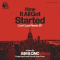 AIM & QNC, How It All Got Started (Curt Cazal Remix)