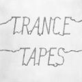 Trance , Tapes