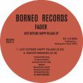 Fader, Just Outside Happy Village EP