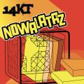 14KT, Nowalataz