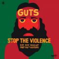 Guts, Stop The Violence 