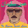 Omar Souleyman, To Syria, With Love (2LP & CD)